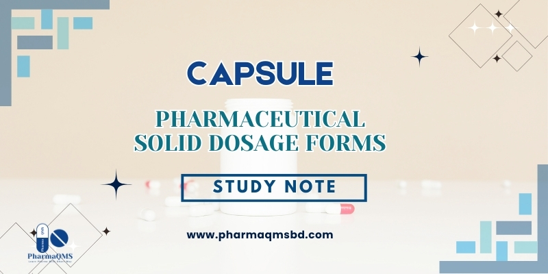 Capsule - Pharmaceutical Solid Dosage Forms